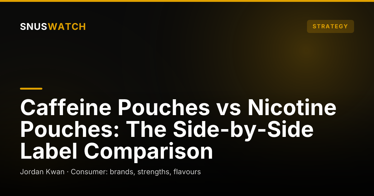 Caffeine Pouches vs Nicotine Pouches: The Side-by-Side Label Comparison