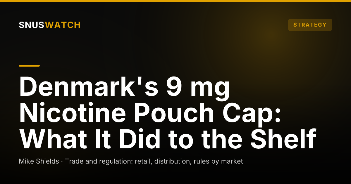 Denmark's 9 mg Nicotine Pouch Cap: What It Did to the Shelf