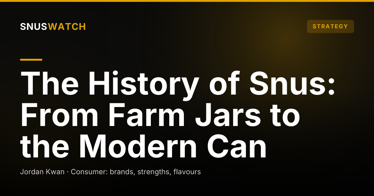 The History of Snus: From Farm Jars to the Modern Can