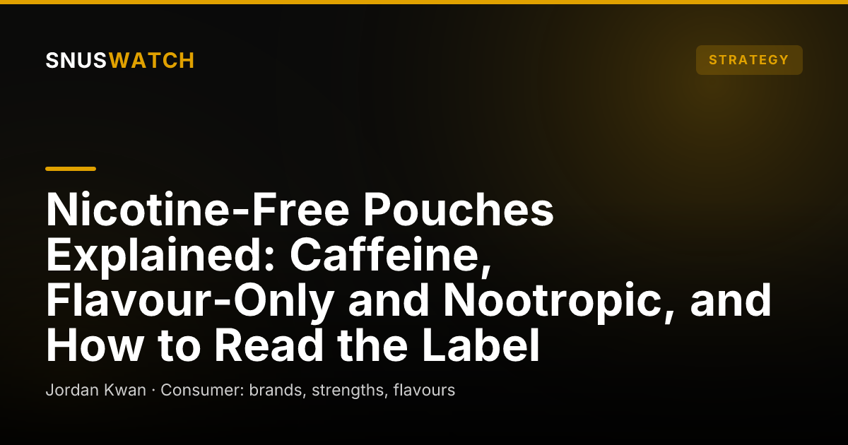 Nicotine-Free Pouches Explained: Caffeine, Flavour-Only and Nootropic, and How to Read the Label