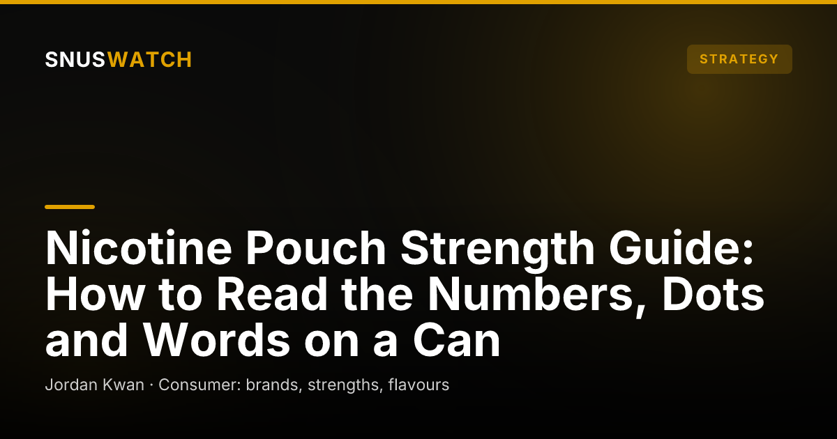 Nicotine Pouch Strength Guide: How to Read the Numbers, Dots and Words on a Can