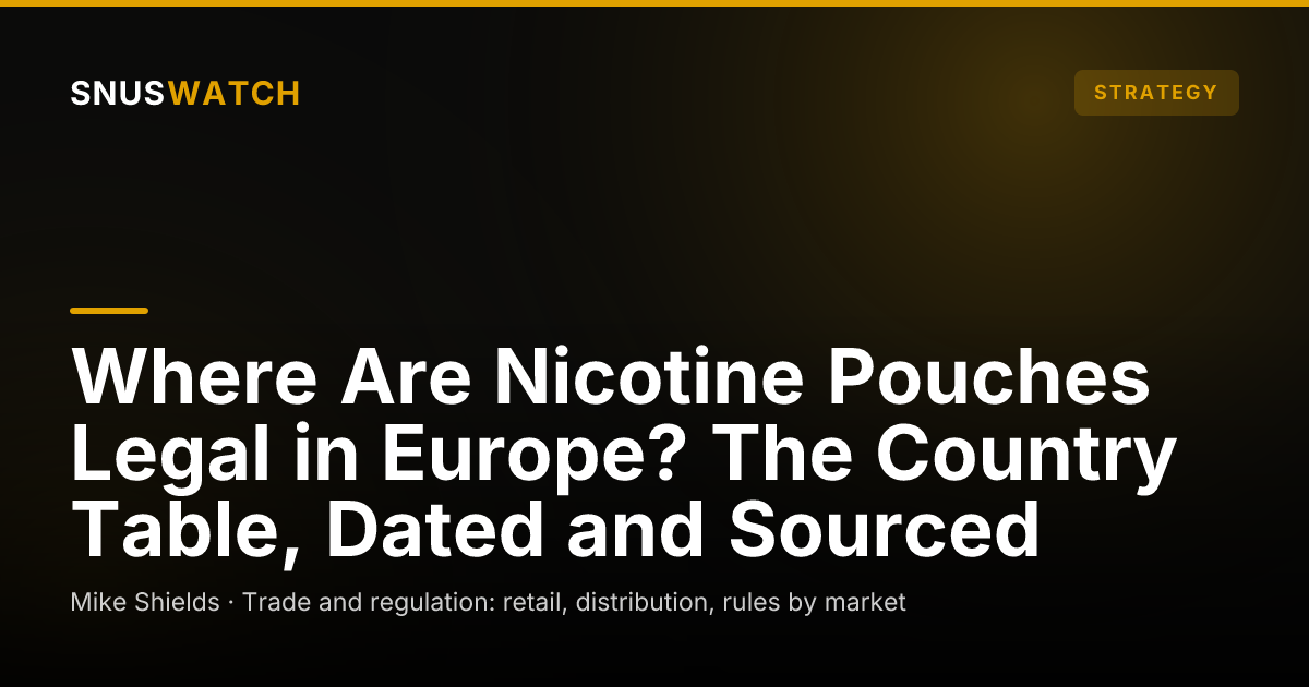 Where Are Nicotine Pouches Legal in Europe? The Country Table, Dated and Sourced