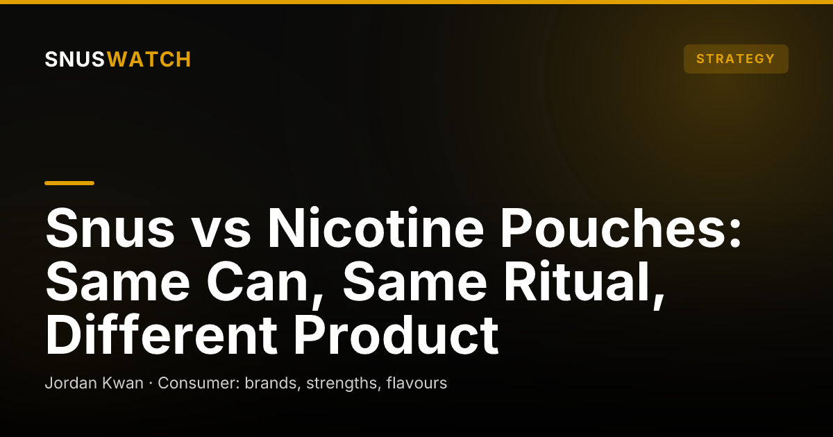 Snus vs Nicotine Pouches: Same Can, Same Ritual, Different Product