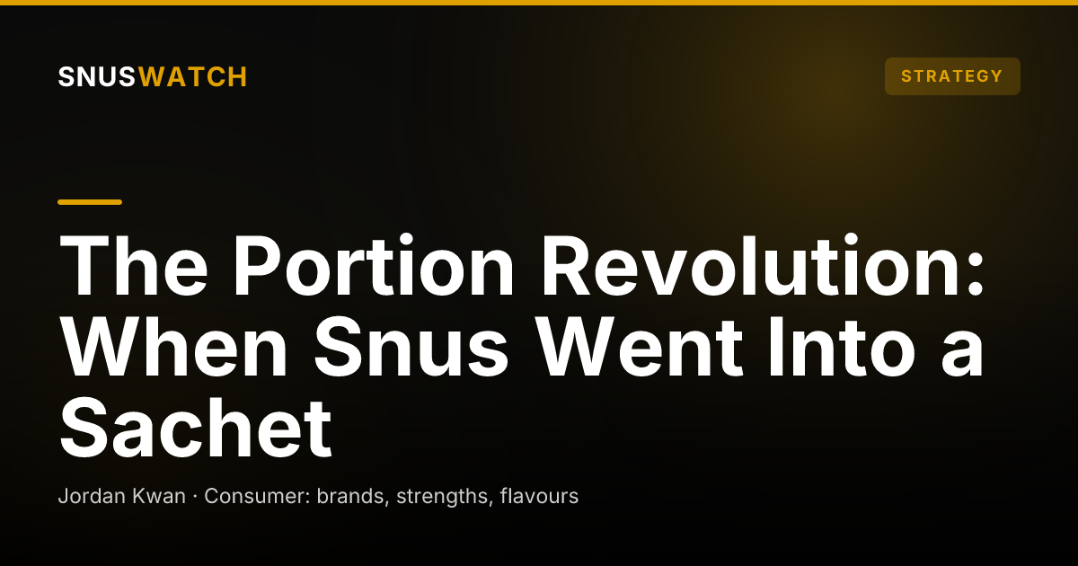 The Portion Revolution: When Snus Went Into a Sachet
