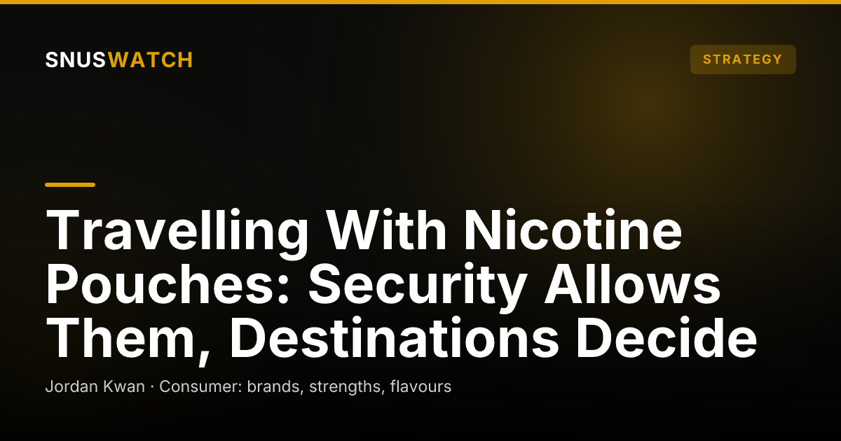 Travelling With Nicotine Pouches: Security Allows Them, Destinations Decide