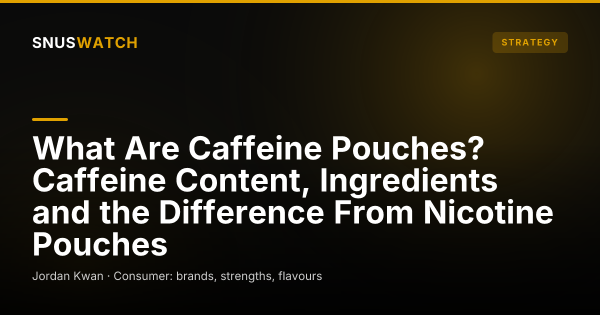 What Are Caffeine Pouches? Caffeine Content, Ingredients and the Difference From Nicotine Pouches