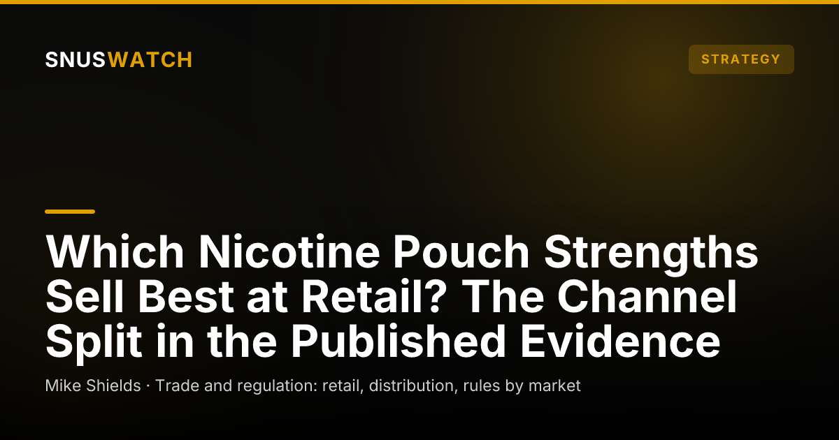 Which Nicotine Pouch Strengths Sell Best at Retail? The Channel Split in the Published Evidence